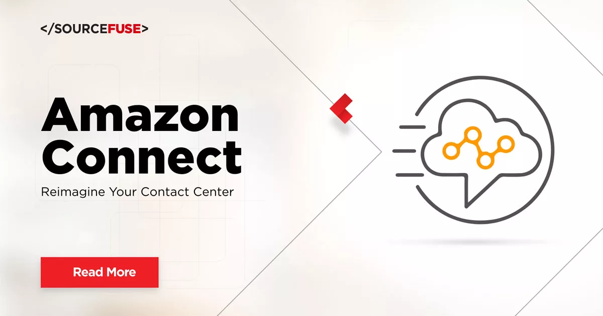 Amazon Connect Reimagine Your Contact Center SourceFuse
