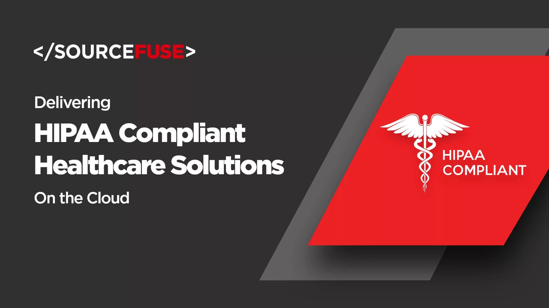 SourceFuse Delivers Healthcare Data Security with HIPAA Compliance