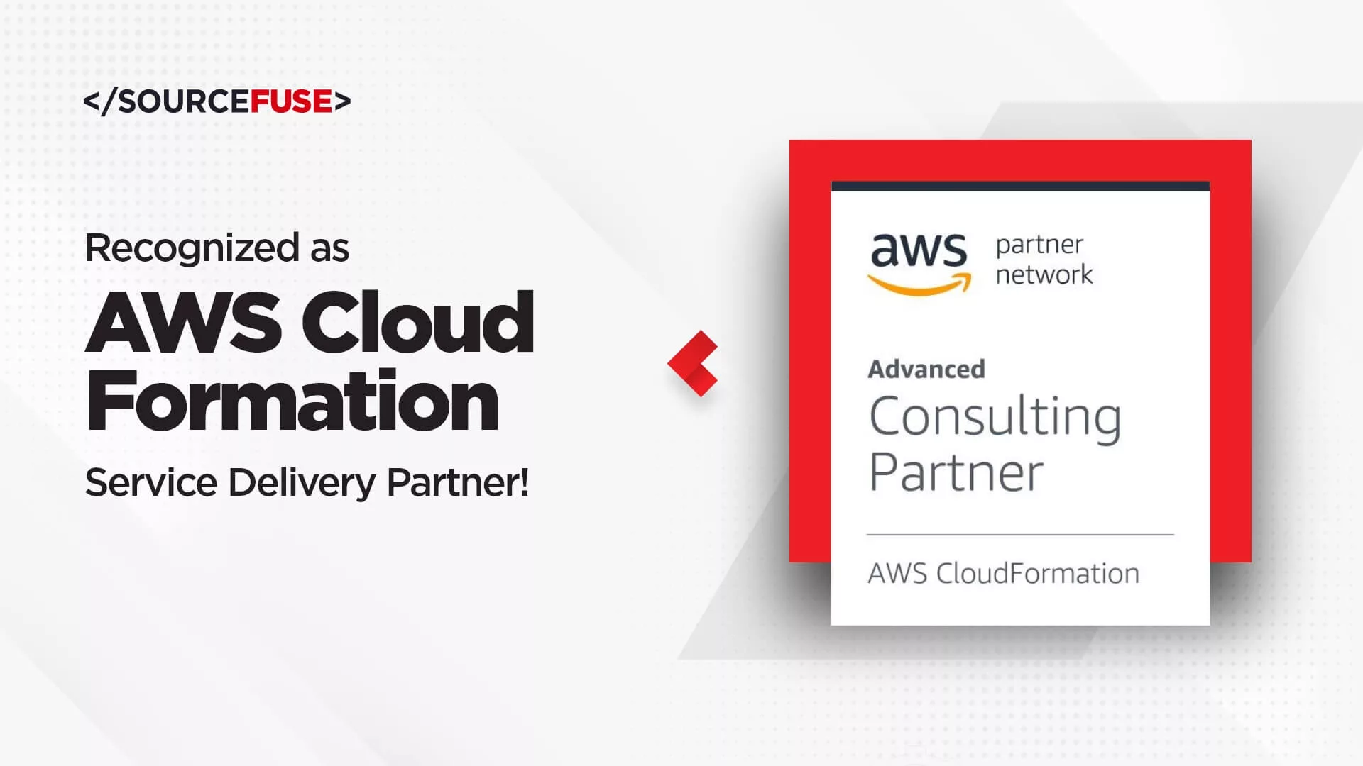 SourceFuse recognized as an AWS CloudFormation Service Delivery Partner