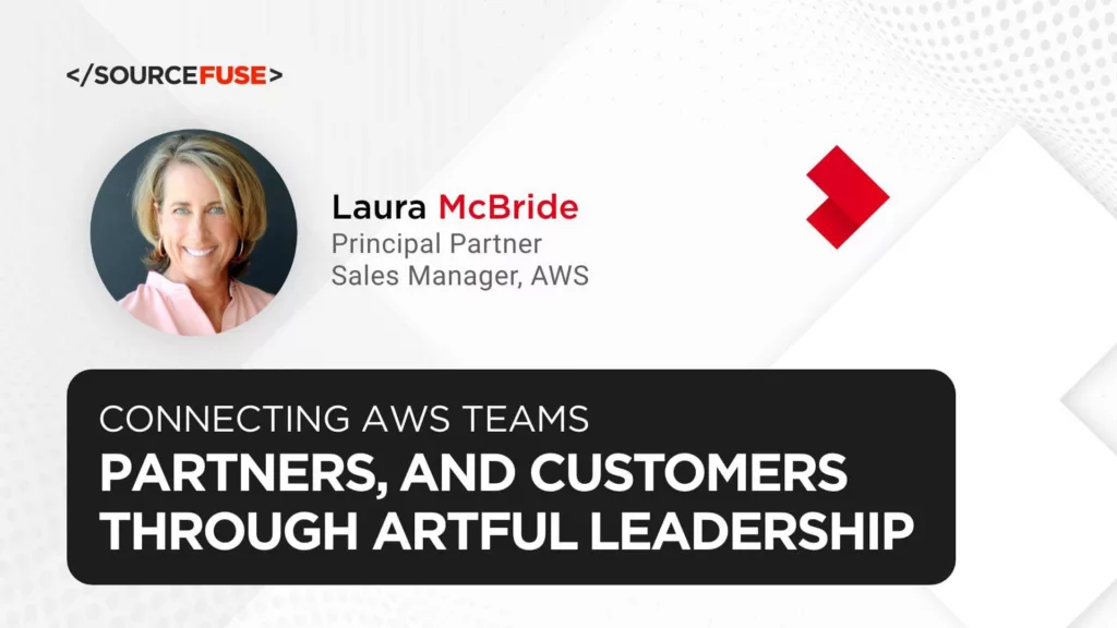 Connecting AWS Teams, Partners, and Customers through Artful Leadership