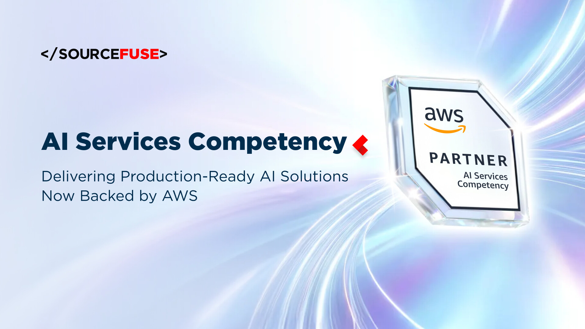 SourceFuse Achieves AWS Generative AI Competency, Accelerating Production-Ready AI Innovation on AWS