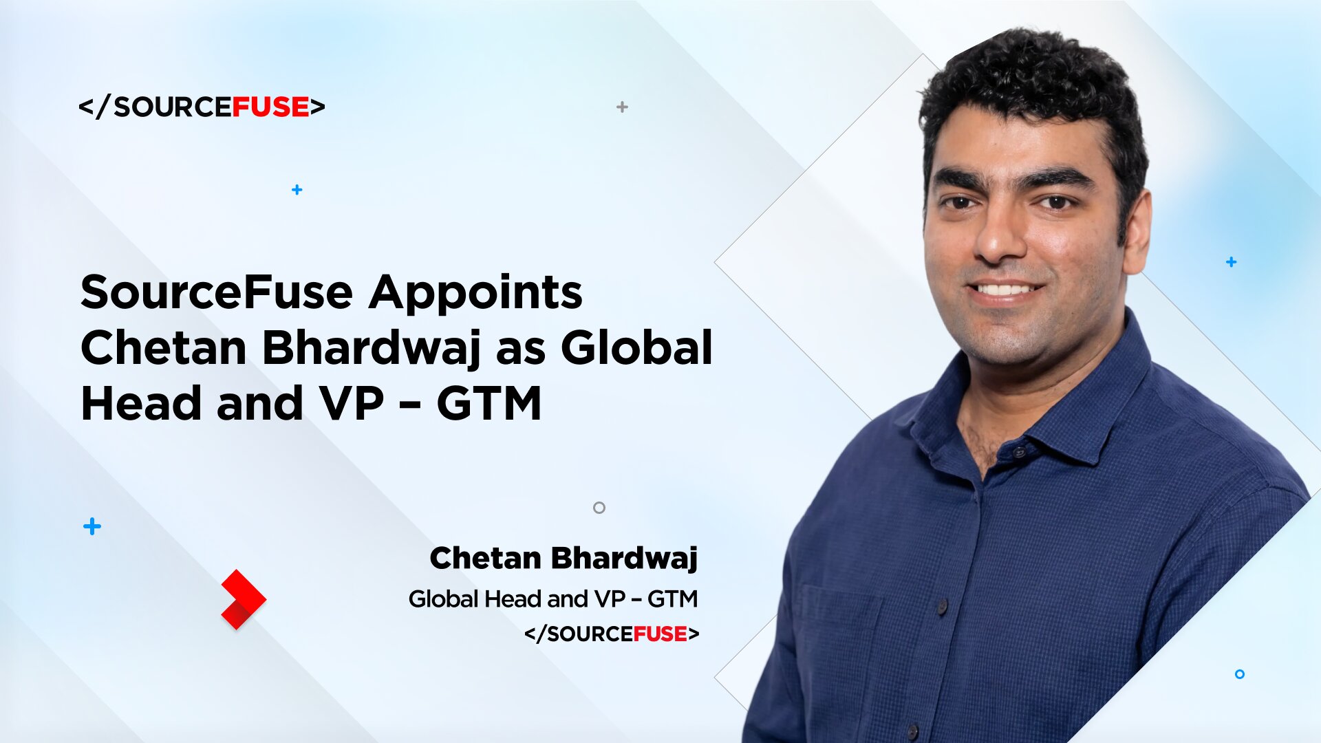 SourceFuse Strengthens Global Leadership Team with Appointment of Chetan Bhardwaj as Global Head and VP – GTM